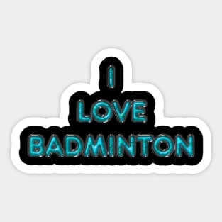 I Love Badminton - Turquoise Sticker